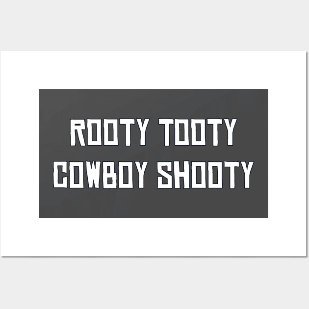 Rooty Tooty Cowboy Shooty Wall Art by SpaceDogLaika